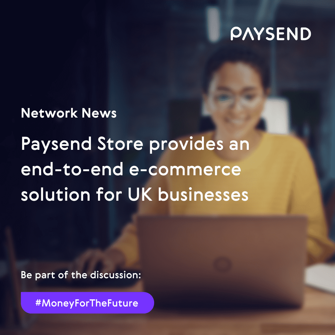 Paysend store to provide an end-to-end ecommerce solution for UK businesses